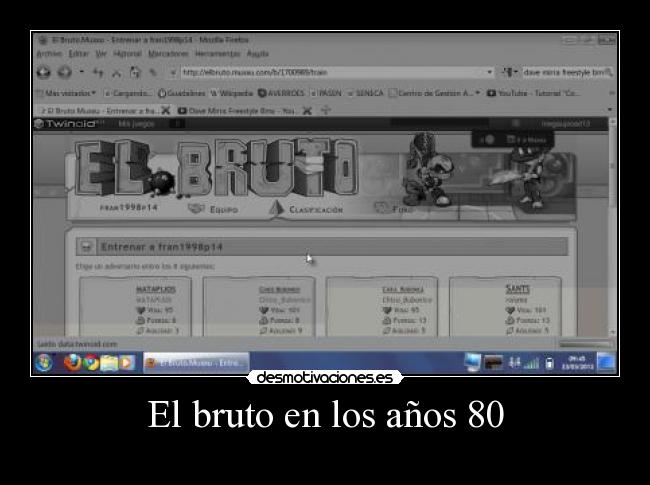 El bruto en los años 80 -