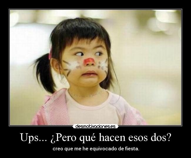 Ups... ¿Pero qué hacen esos dos? -