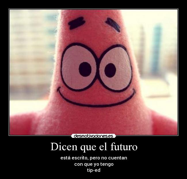 Dicen que el futuro -