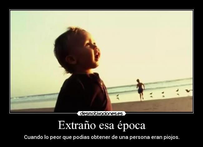 Extraño esa época - 