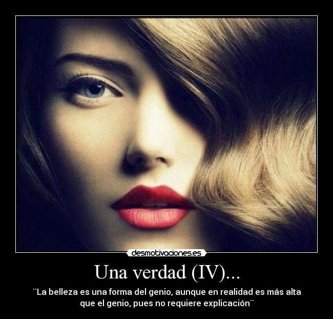 Una verdad (IV)... -