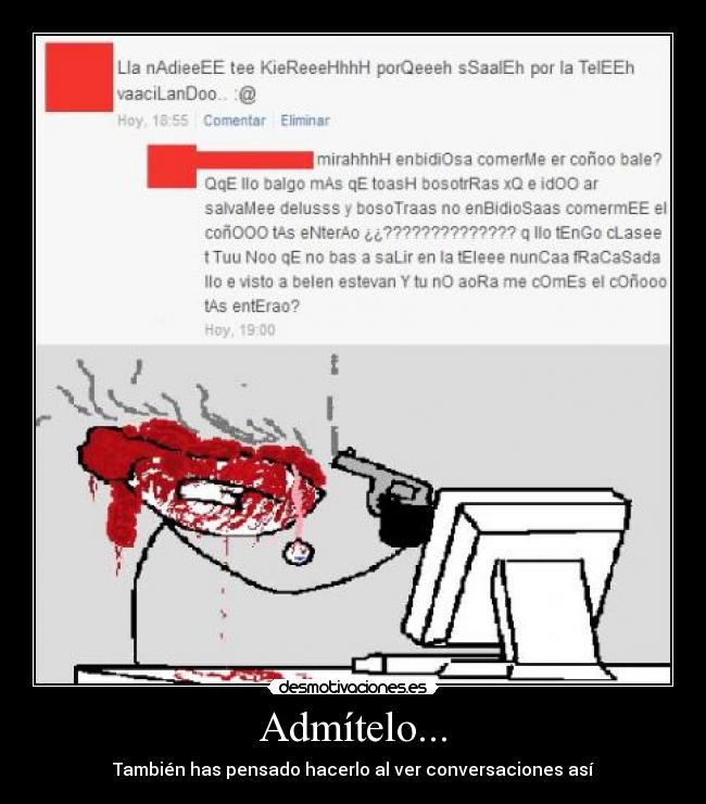 Admítelo... - También has pensado hacerlo al ver conversaciones así