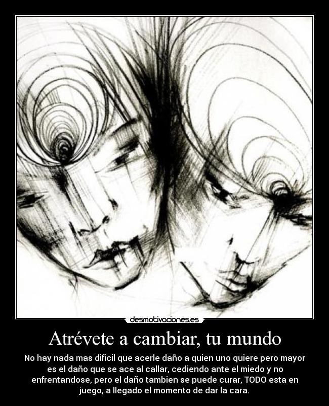 Atrévete a cambiar, tu mundo - 