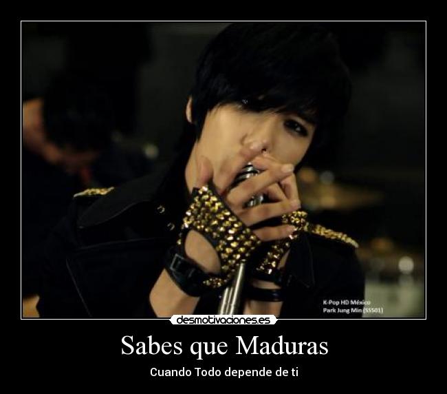 Sabes que Maduras -