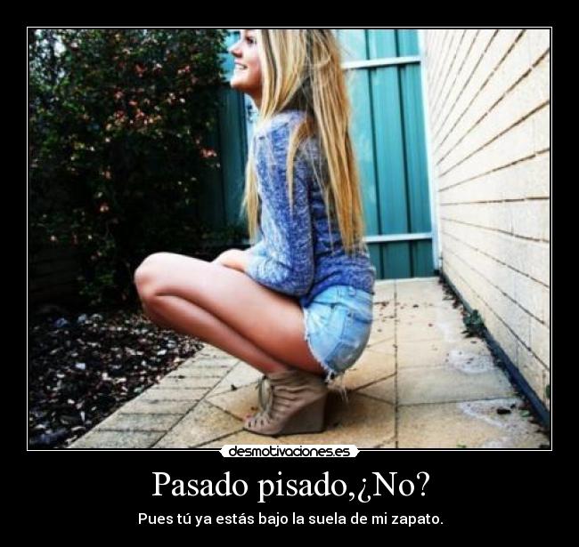 Pasado pisado,¿No? - 