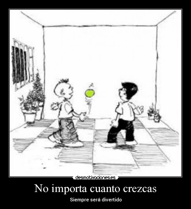No importa cuanto crezcas - 