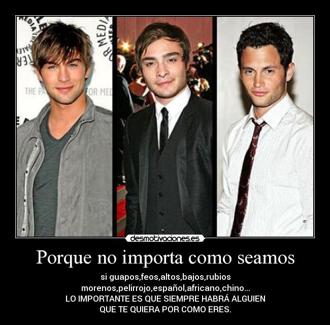 Porque no importa como seamos -