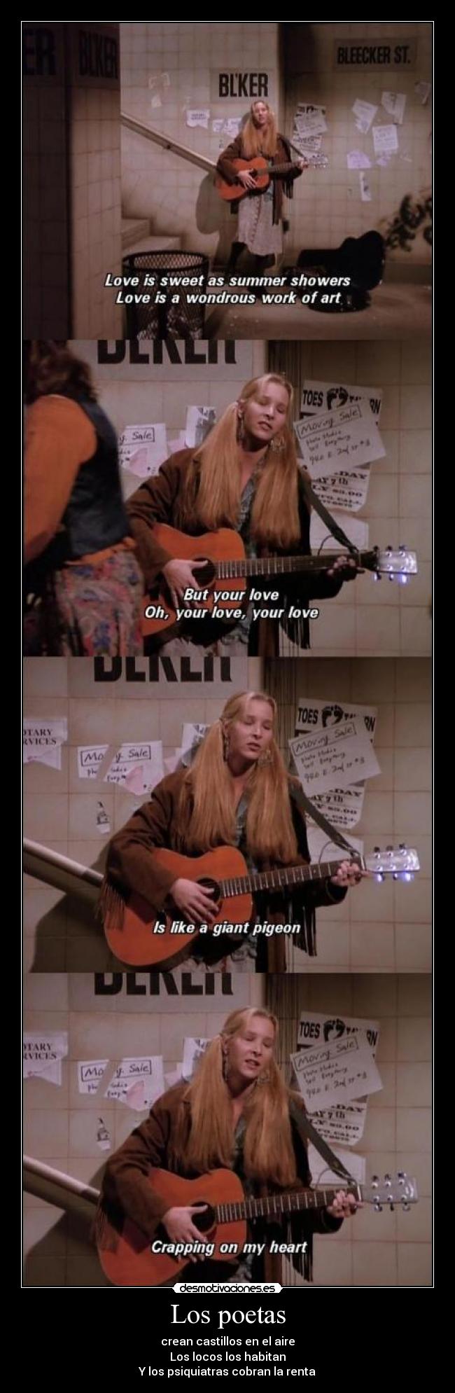 Los poetas - crean castillos en el aire
Los locos los habitan
Y los psiquiatras cobran la renta