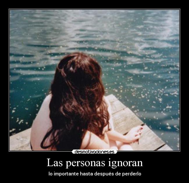 Las personas ignoran - 