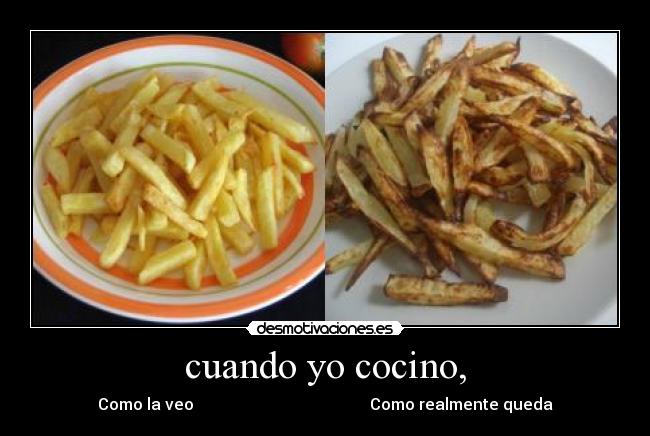 cuando yo cocino, - Como la veo                                            Como realmente queda