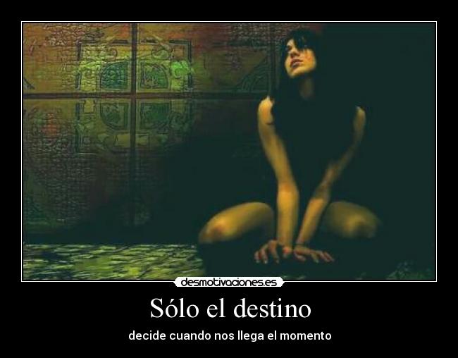 Sólo el destino -