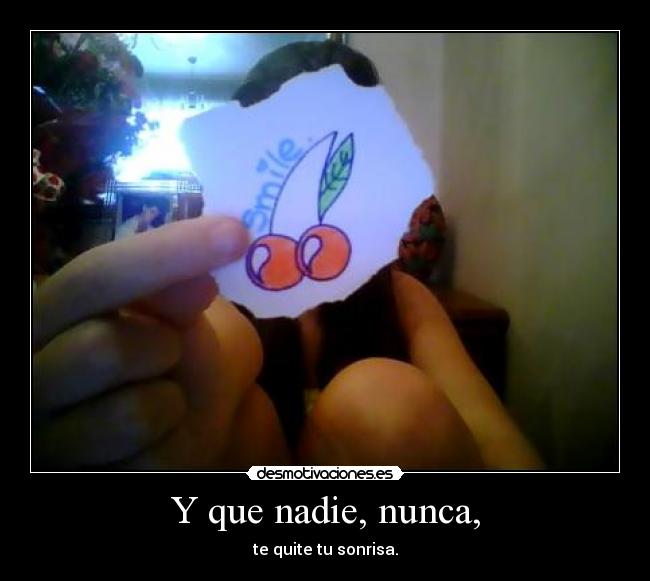 Y que nadie, nunca, -