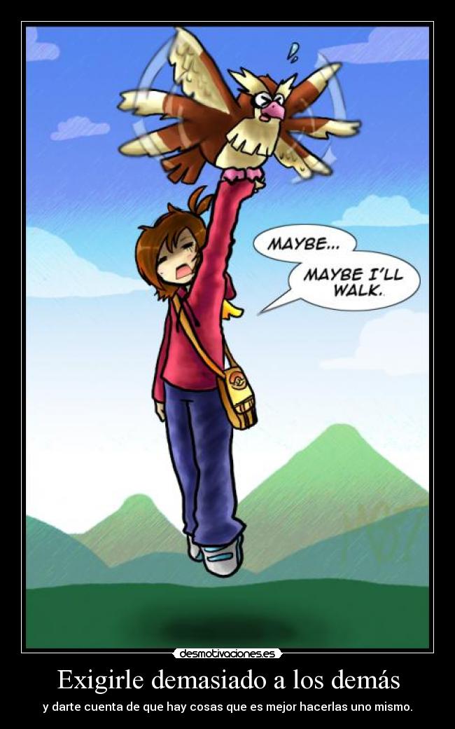 Exigirle demasiado a los demás -