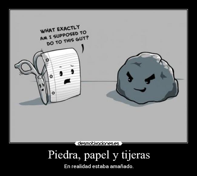 Piedra, papel y tijeras - En realidad estaba amañado.
