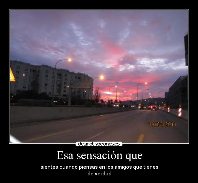 Esa sensación que -