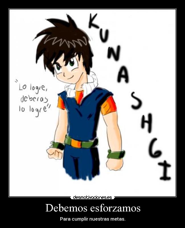 Debemos esforzamos - Para cumplir nuestras metas.