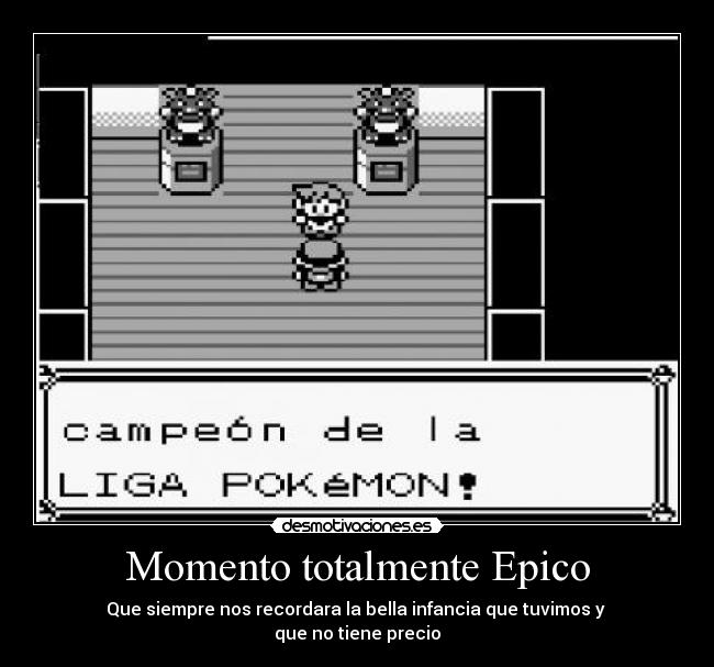 Momento totalmente Epico - Que siempre nos recordara la bella infancia que tuvimos y
que no tiene precio