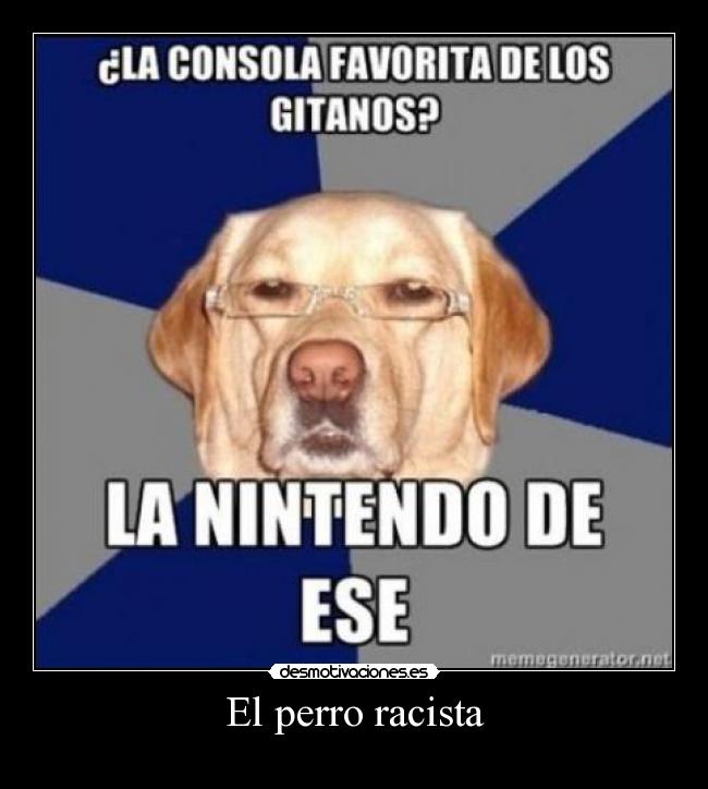 El perro racista - 