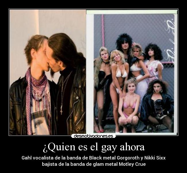 ¿Quien es el gay ahora -