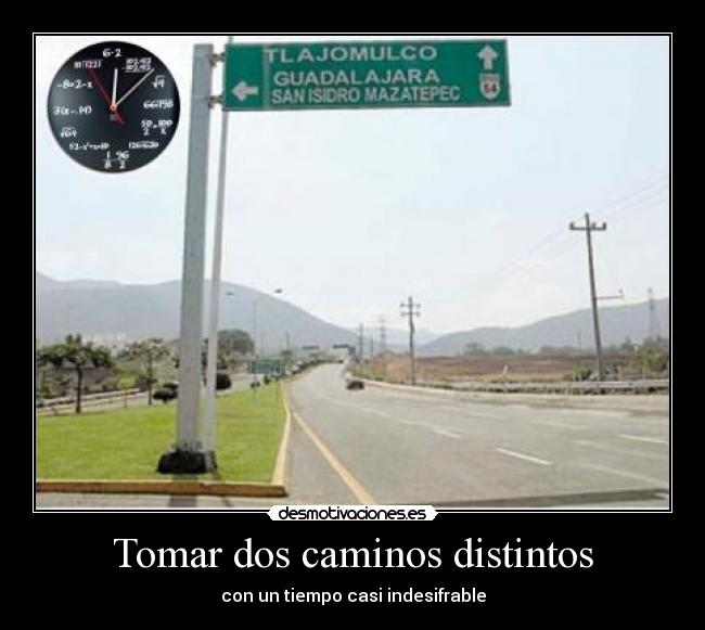 Tomar dos caminos distintos - con un tiempo casi indesifrable