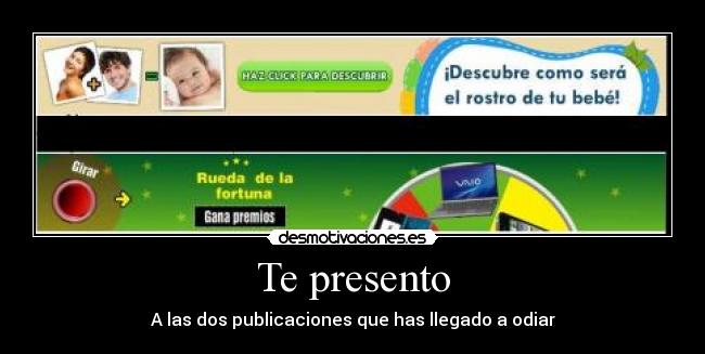 Te presento - A las dos publicaciones que has llegado a odiar