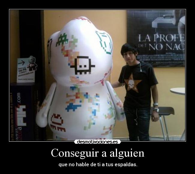 carteles conseguir alguien que hable tus espaldas desmotivaciones