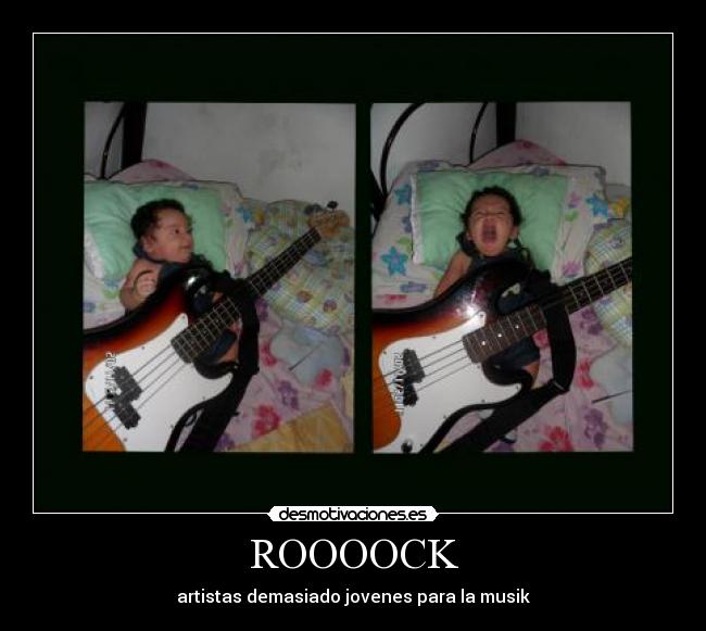 ROOOOCK - artistas demasiado jovenes para la musik