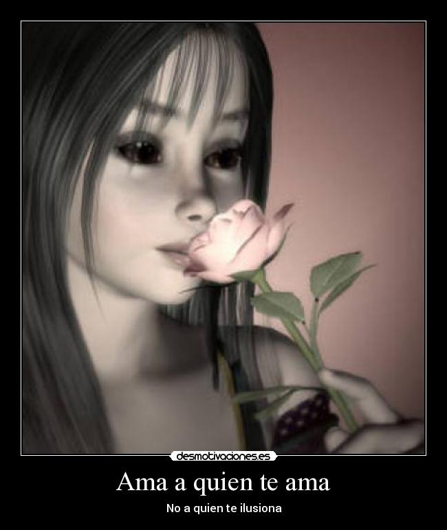 Ama a quien te ama -