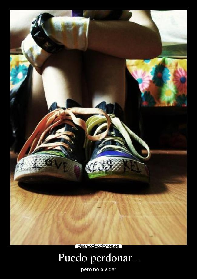 Puedo perdonar... - pero no olvidar