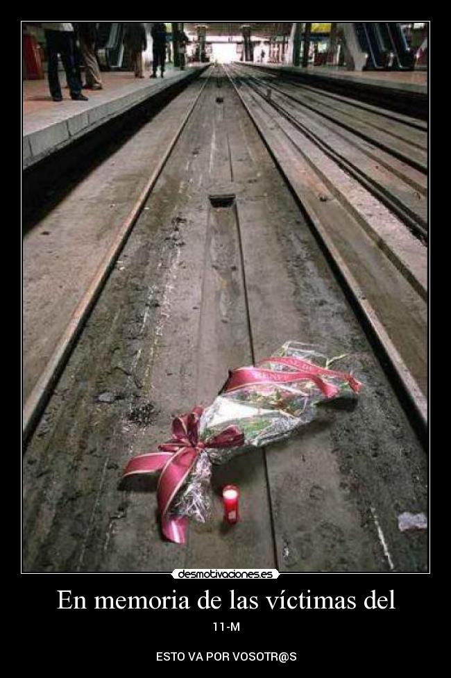 En memoria de las víctimas del - 11-M

ESTO VA POR VOSOTR@S