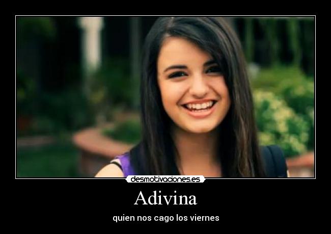 carteles rebecca black desmotivaciones