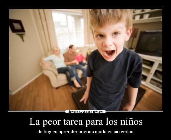 carteles ninos maleducados malcriados buenos modales padres desmotivaciones