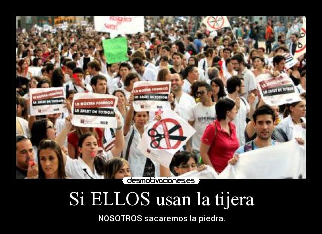 Si ELLOS usan la tijera - NOSOTROS sacaremos la piedra.