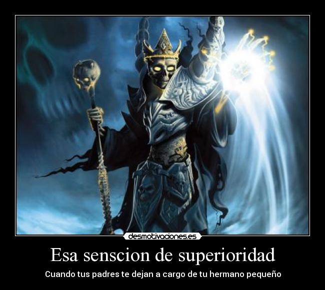 Esa senscion de superioridad - Cuando tus padres te dejan a cargo de tu hermano pequeño