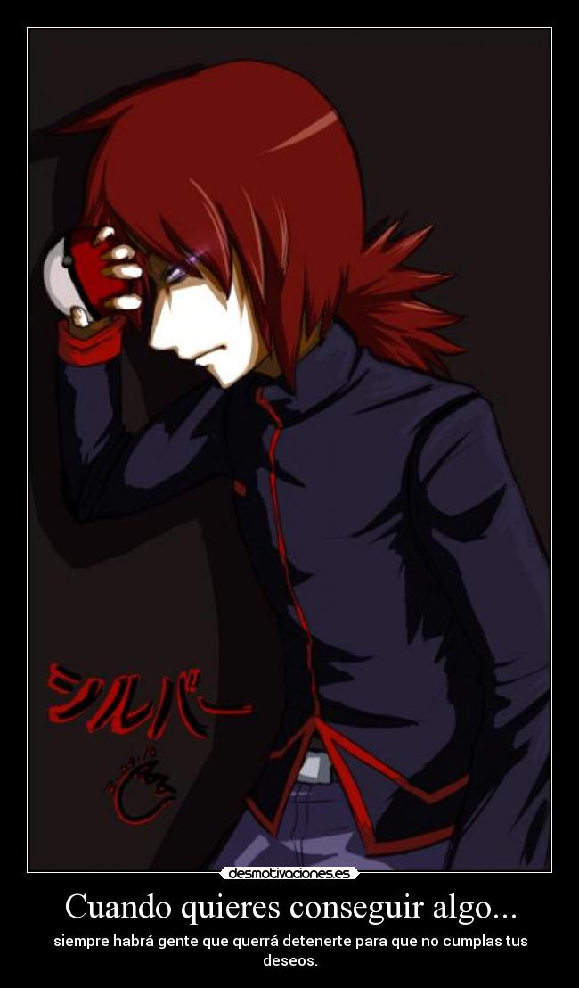 Cuando quieres conseguir algo... -