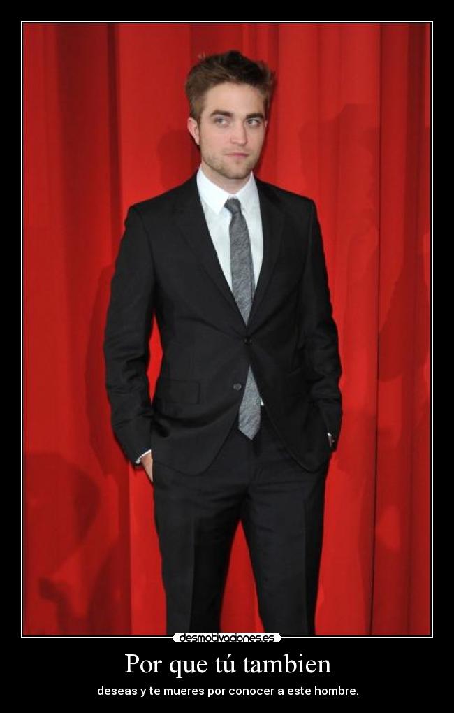 Por que tú tambien - deseas y te mueres por conocer a este hombre.