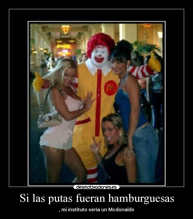 Si las putas fueran hamburguesas - 