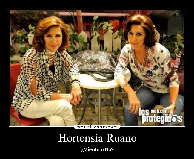 Hortensia Ruano - ¿Miento o No?