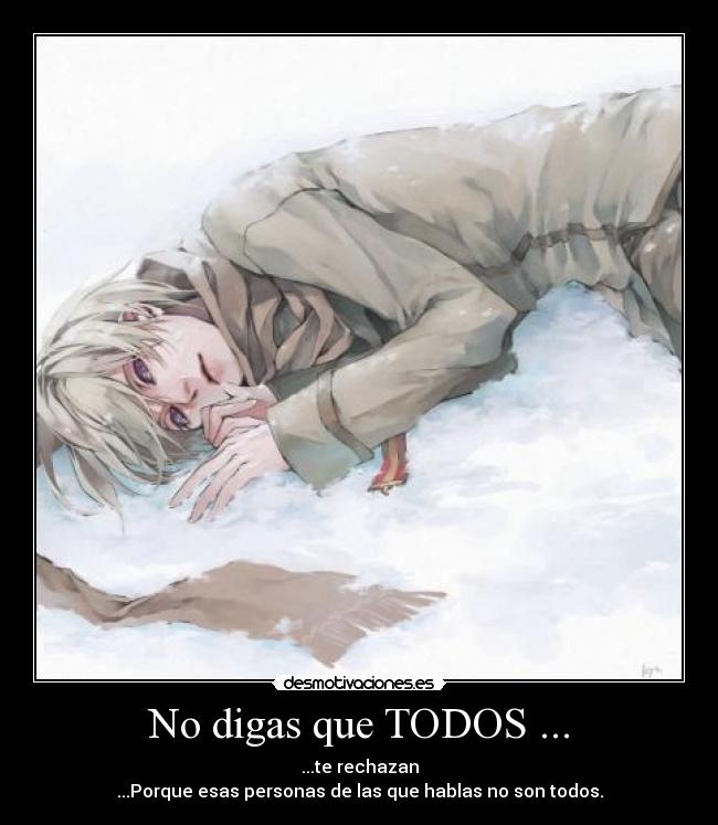 No digas que TODOS ... -