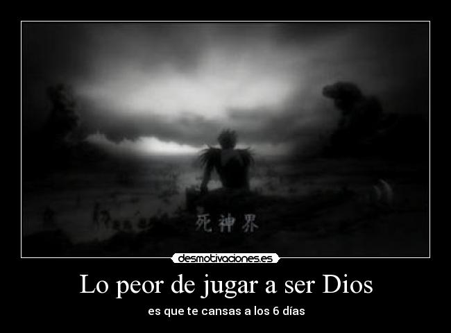 Lo peor de jugar a ser Dios -