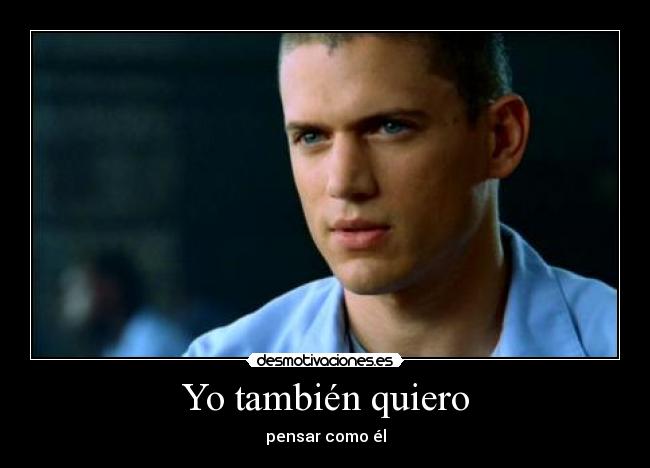 Yo también quiero - pensar como él