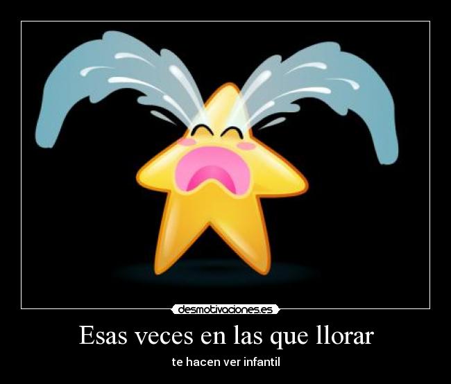 Esas veces en las que llorar -