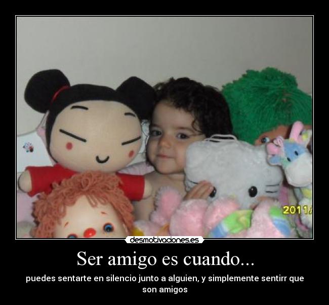 Ser amigo es cuando... -