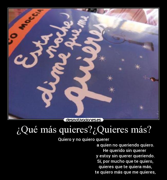 ¿Qué más quieres?¿Quieres más? -