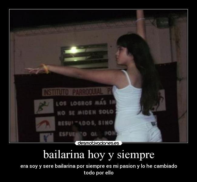 bailarina hoy y siempre - era soy y sere bailarina por siempre es mi pasion y lo he cambiado todo por ello