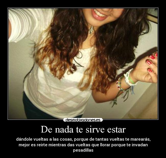 De nada te sirve estar -