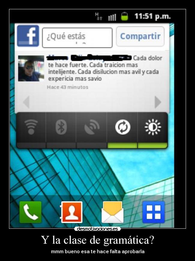 Y la clase de gramática? - mmm bueno esa te hace falta aprobarla