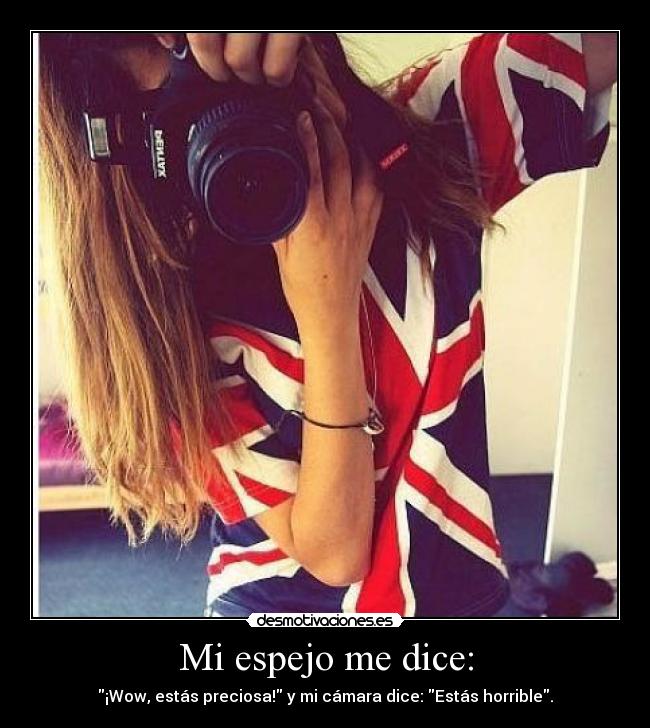 carteles camara tienes que tomar ejemplo del espejo por favor desmotivaciones
