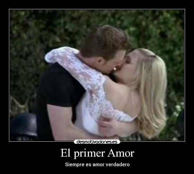 El primer Amor - Siempre es amor verdadero