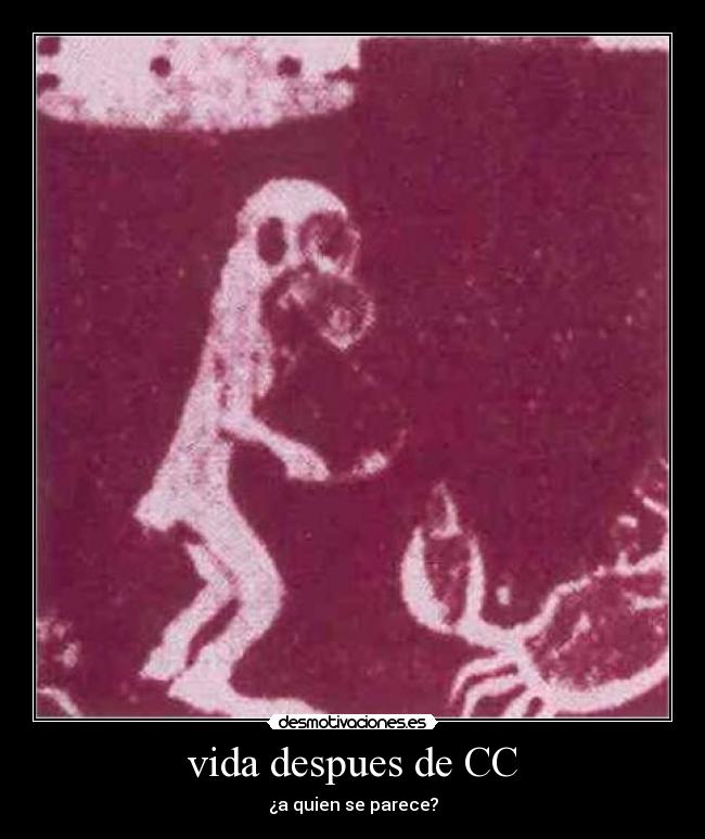 vida despues de CC - ¿a quien se parece?